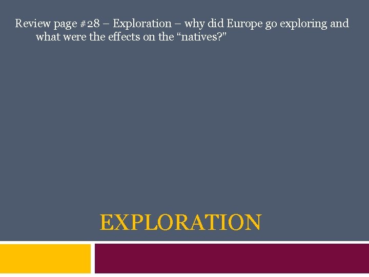 Review page #28 – Exploration – why did Europe go exploring and what were