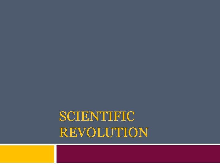 SCIENTIFIC REVOLUTION 