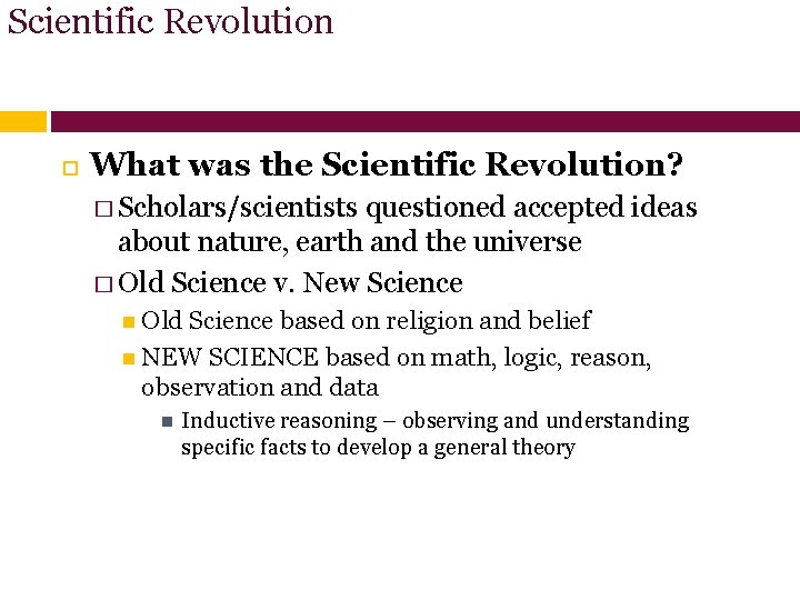 Scientific Revolution What was the Scientific Revolution? � Scholars/scientists questioned accepted ideas about nature,