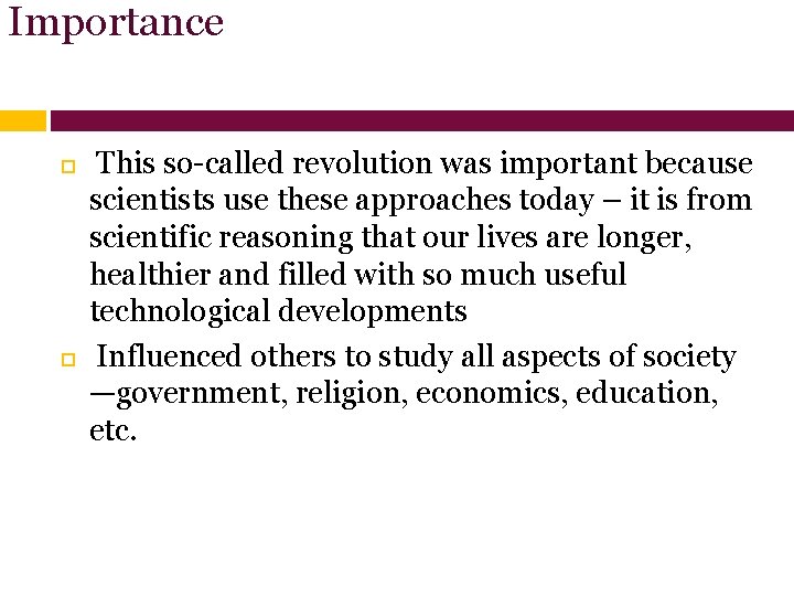 Importance This so-called revolution was important because scientists use these approaches today – it