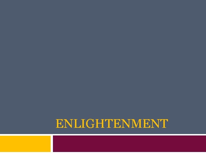 ENLIGHTENMENT 