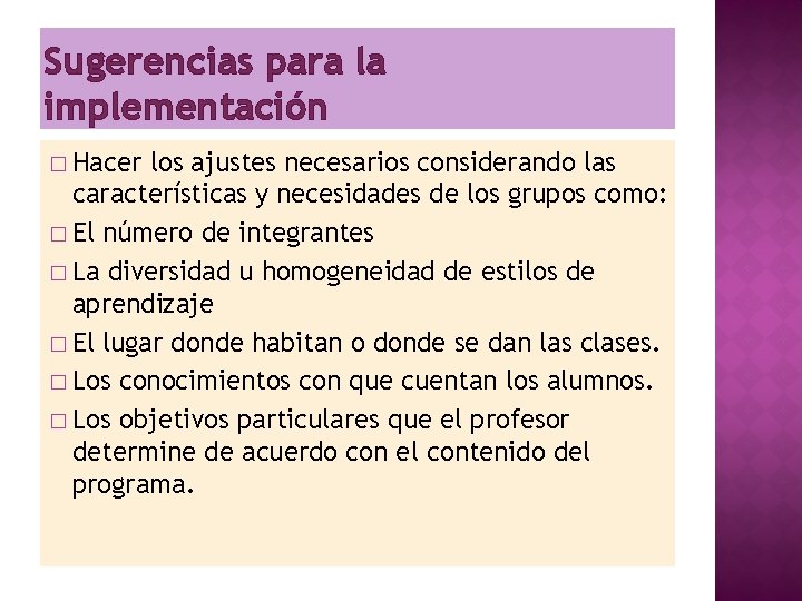 Sugerencias para la implementación � Hacer los ajustes necesarios considerando las características y necesidades