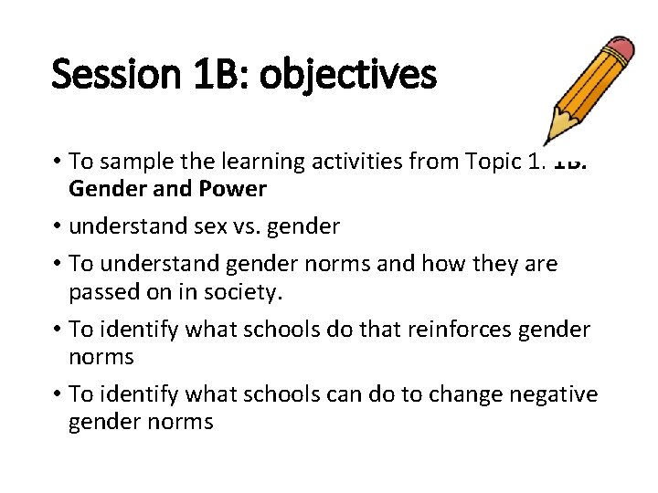 Session 1 B: objectives • To sample the learning activities from Topic 1: 1