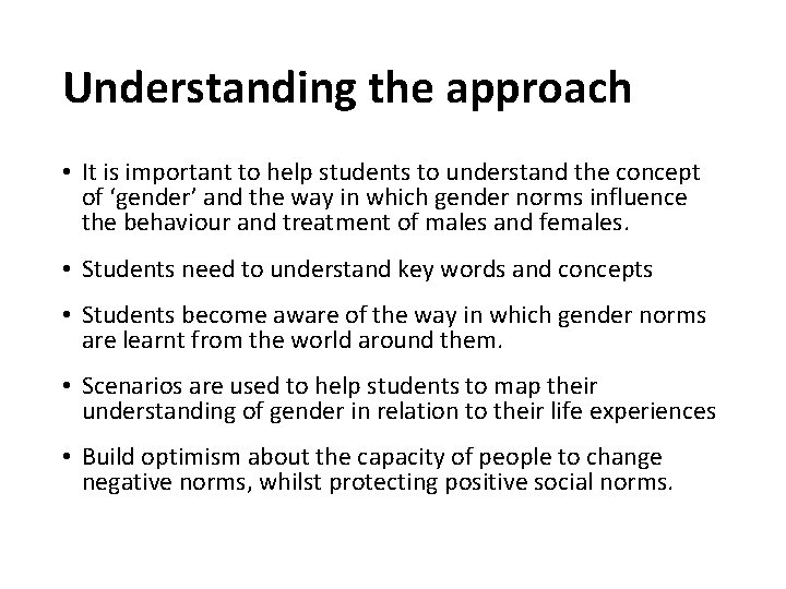 Understanding the approach • It is important to help students to understand the concept