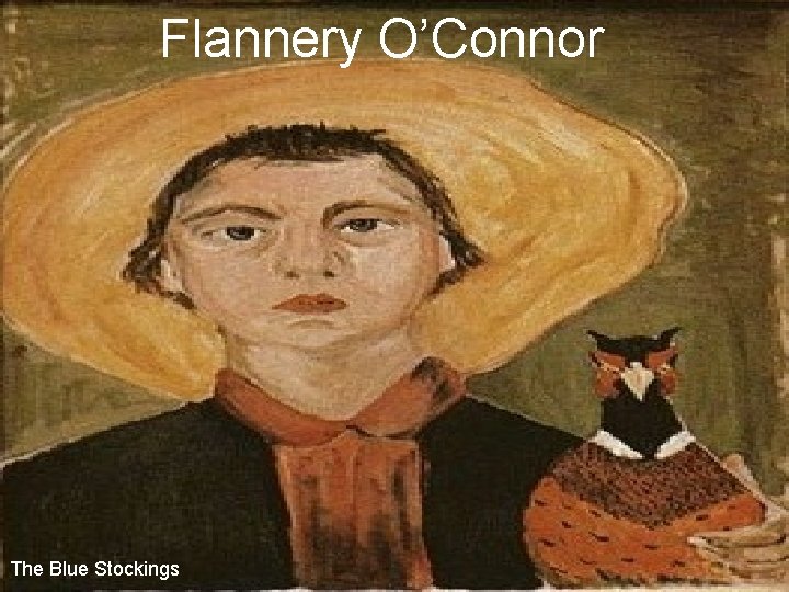 Flannery O’Connor The Blue Stockings 