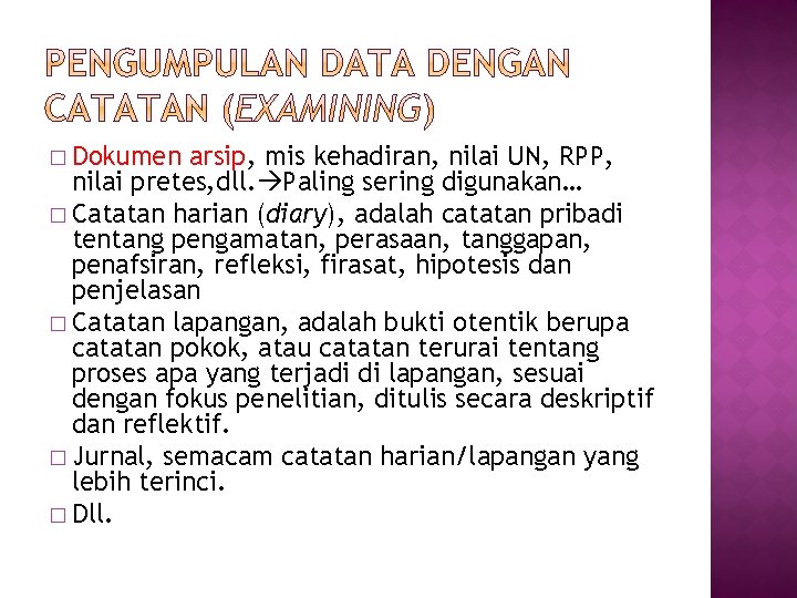 � Dokumen arsip, mis kehadiran, nilai UN, RPP, nilai pretes, dll. Paling sering digunakan…