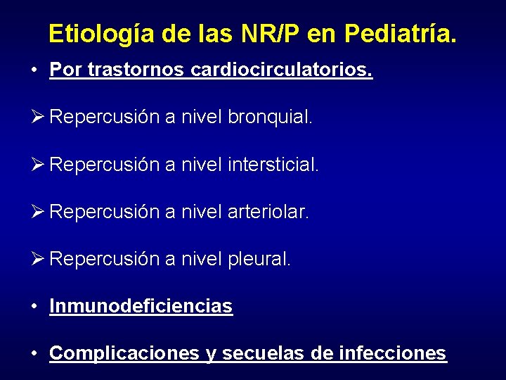 Etiología de las NR/P en Pediatría. • Por trastornos cardiocirculatorios. Ø Repercusión a nivel