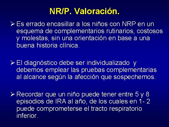 NR/P. Valoración. Ø Es errado encasillar a los niños con NRP en un esquema