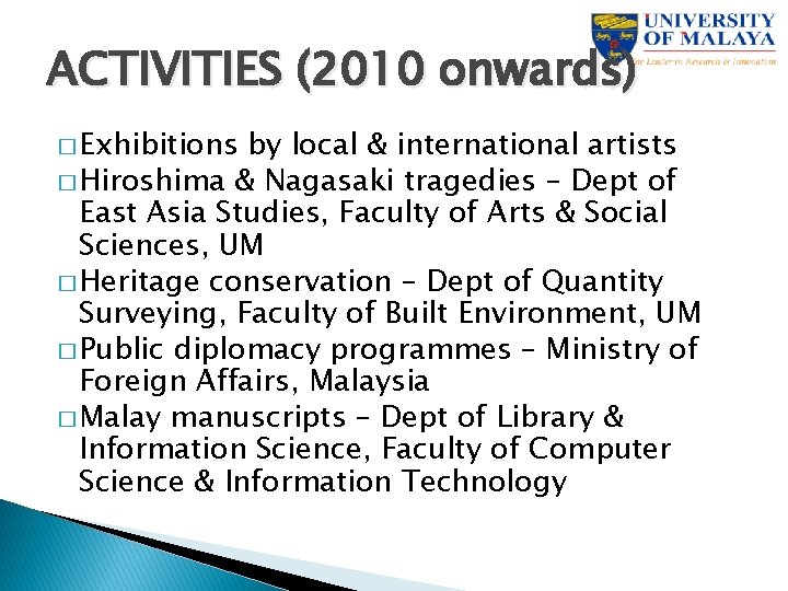 ACTIVITIES (2010 onwards) � Exhibitions by local & international artists � Hiroshima & Nagasaki