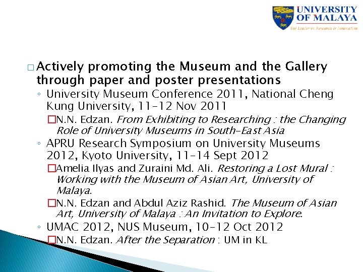 � Actively promoting the Museum and the Gallery through paper and poster presentations ◦