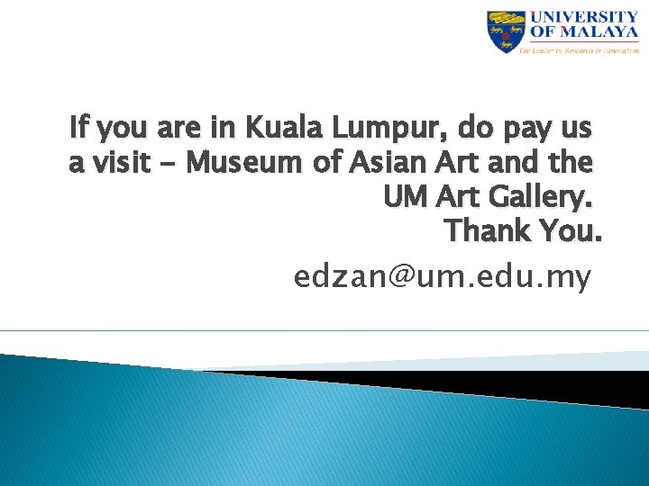 If you are in Kuala Lumpur, do pay us a visit - Museum of
