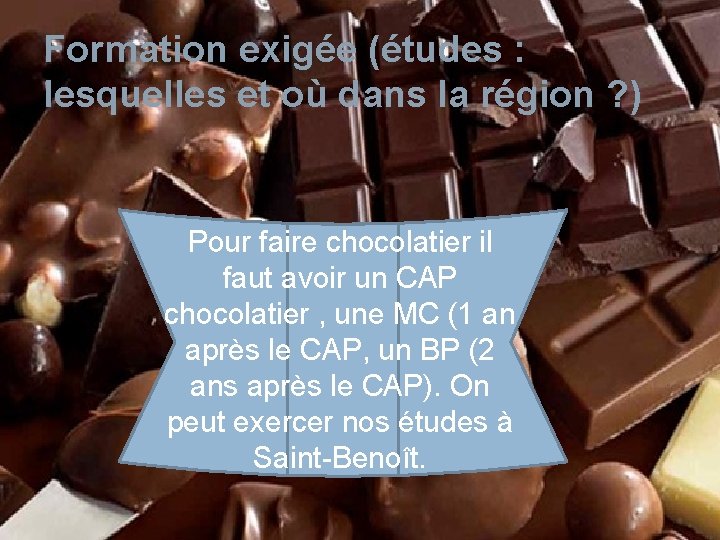 Formation exigée (études : lesquelles et où dans la région ? ) Pour faire