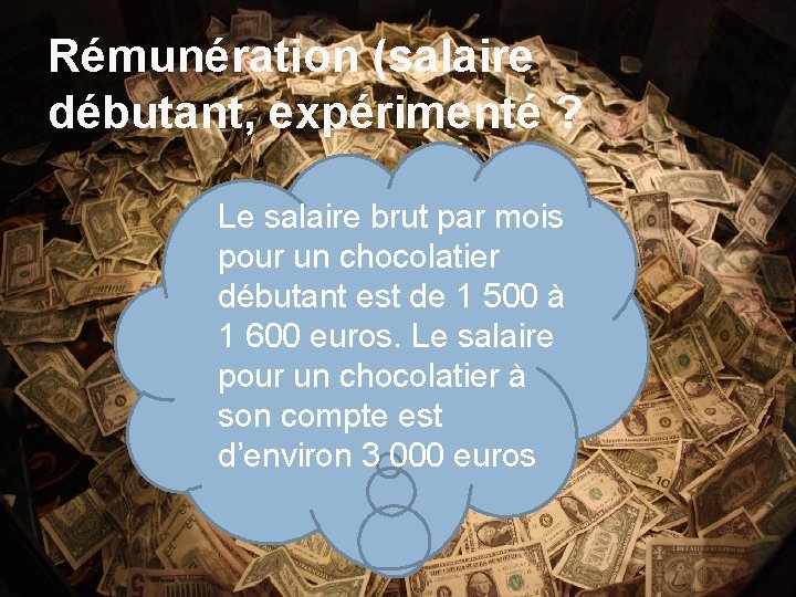 Rémunération (salaire débutant, expérimenté ? Le salaire brut par mois pour un chocolatier débutant