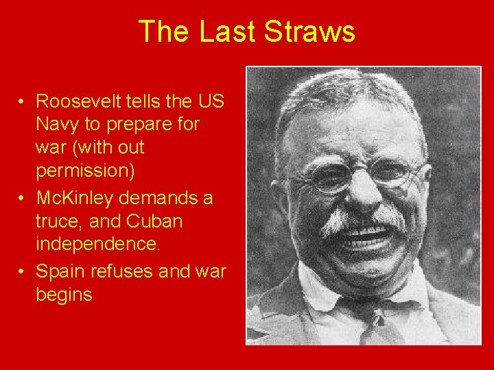 The Last Straws • Roosevelt tells the US Navy to prepare for war (with