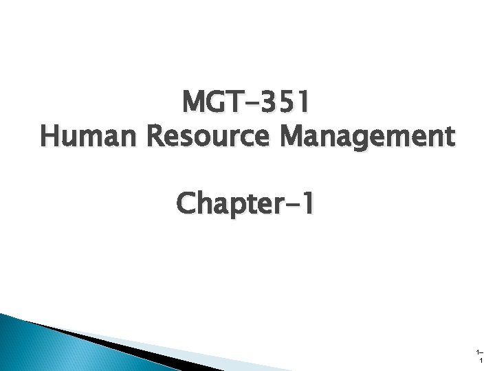 MGT-351 Human Resource Management Chapter-1 1– 1 