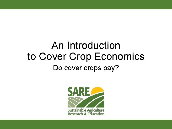 An Introduction to Cover Crop Economics Do cover crops pay? 