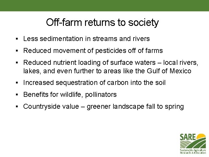 Off-farm returns to society § Less sedimentation in streams and rivers § Reduced movement
