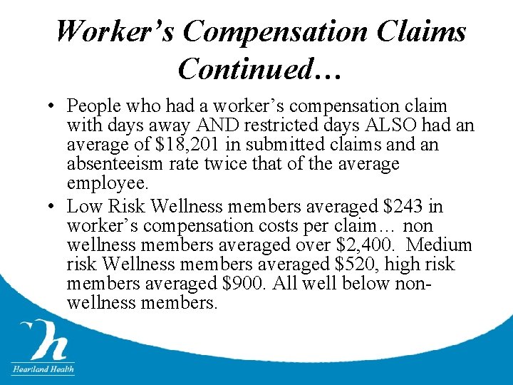 Worker’s Compensation Claims Continued… • People who had a worker’s compensation claim with days