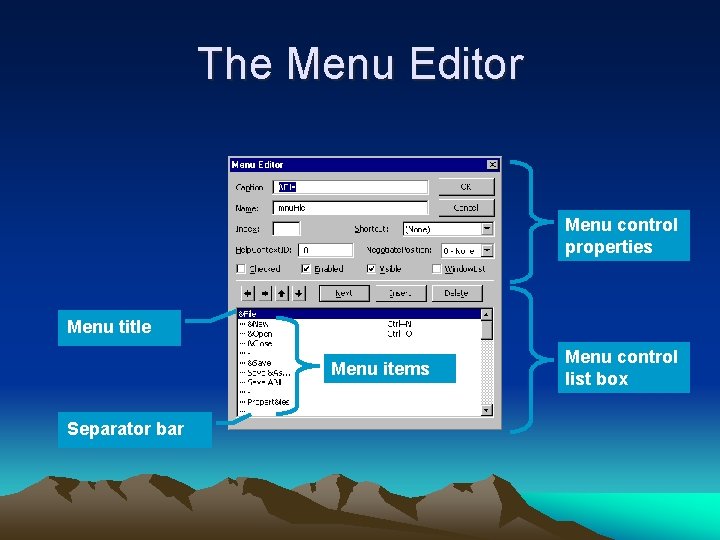 The Menu Editor Menu control properties Menu title Menu items Separator bar Menu control