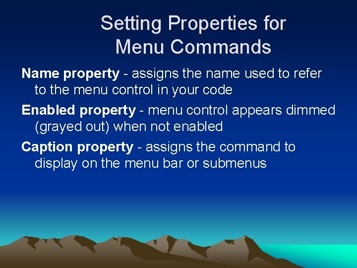 Setting Properties for Menu Commands Name property - assigns the name used to refer