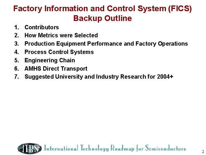 Factory Information and Control System (FICS) Backup Outline 1. 2. 3. 4. 5. 6.