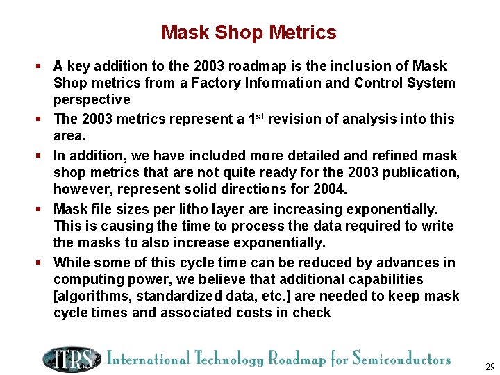 Mask Shop Metrics § A key addition to the 2003 roadmap is the inclusion