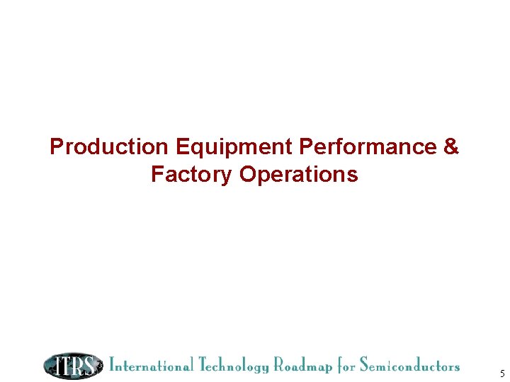 Production Equipment Performance & Factory Operations 5 