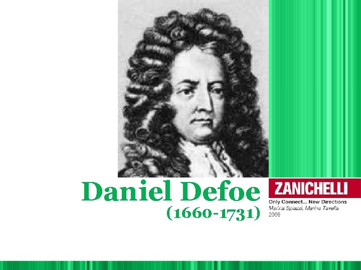 Daniel Defoe (1660 -1731) 