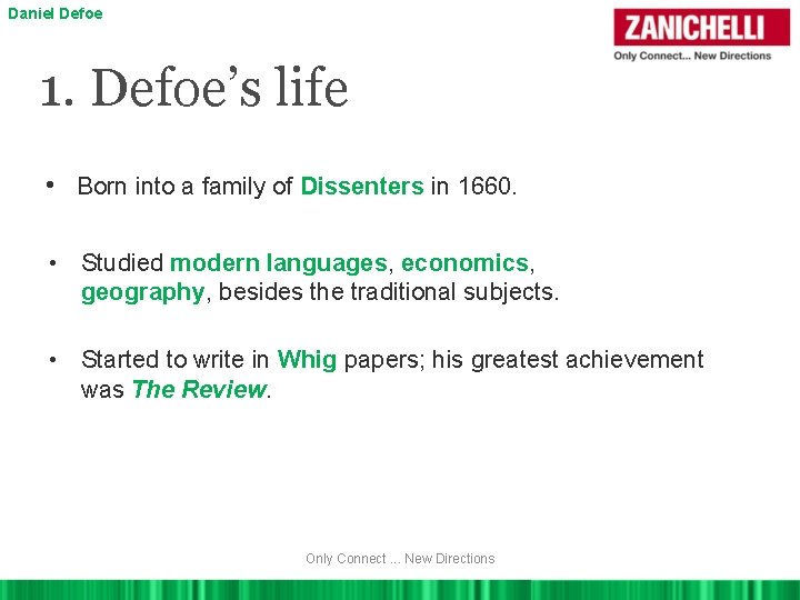 Daniel Defoe 1. Defoe’s life • Born into a family of Dissenters in 1660.