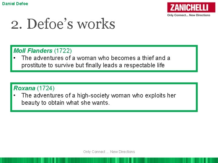 Daniel Defoe 2. Defoe’s works Moll Flanders (1722) • The adventures of a woman