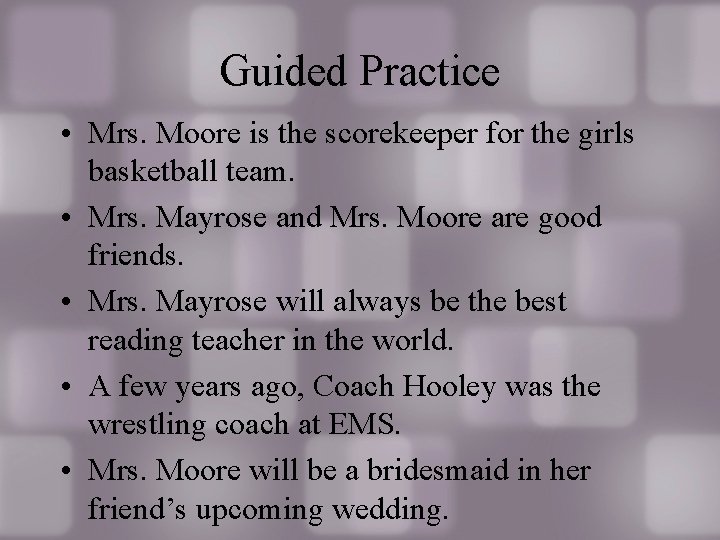 Guided Practice • Mrs. Moore is the scorekeeper for the girls basketball team. • Guided Practice • Mrs. Moore is the scorekeeper for the girls basketball team. •