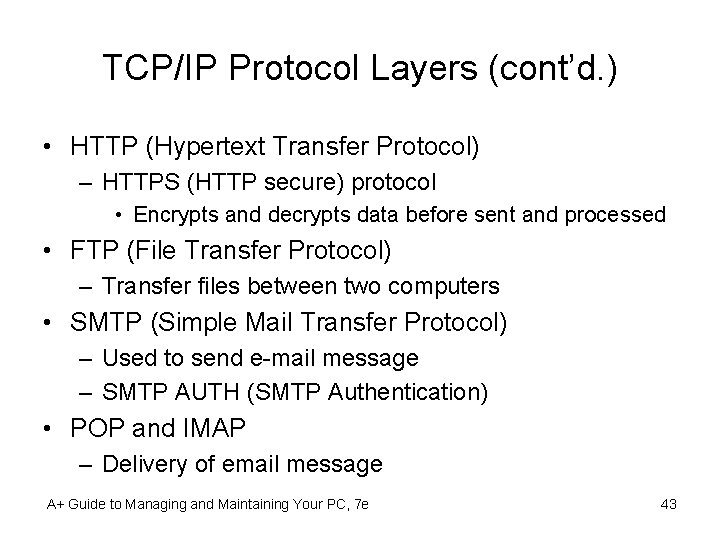 TCP/IP Protocol Layers (cont’d. ) • HTTP (Hypertext Transfer Protocol) – HTTPS (HTTP secure)