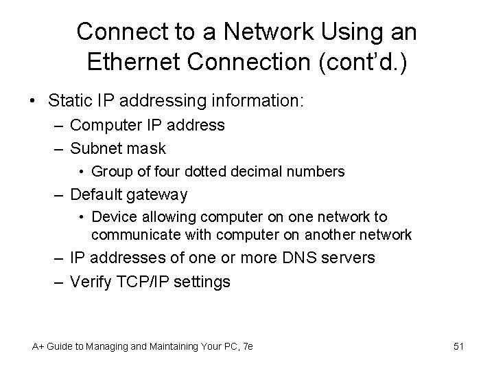 Connect to a Network Using an Ethernet Connection (cont’d. ) • Static IP addressing