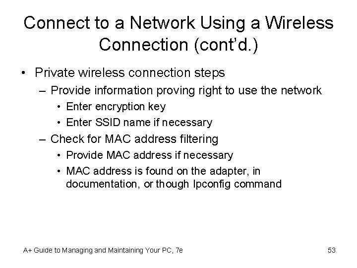 Connect to a Network Using a Wireless Connection (cont’d. ) • Private wireless connection