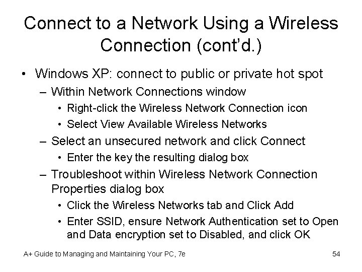 Connect to a Network Using a Wireless Connection (cont’d. ) • Windows XP: connect
