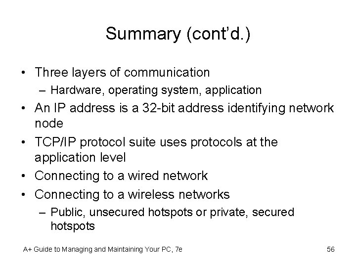 Summary (cont’d. ) • Three layers of communication – Hardware, operating system, application •