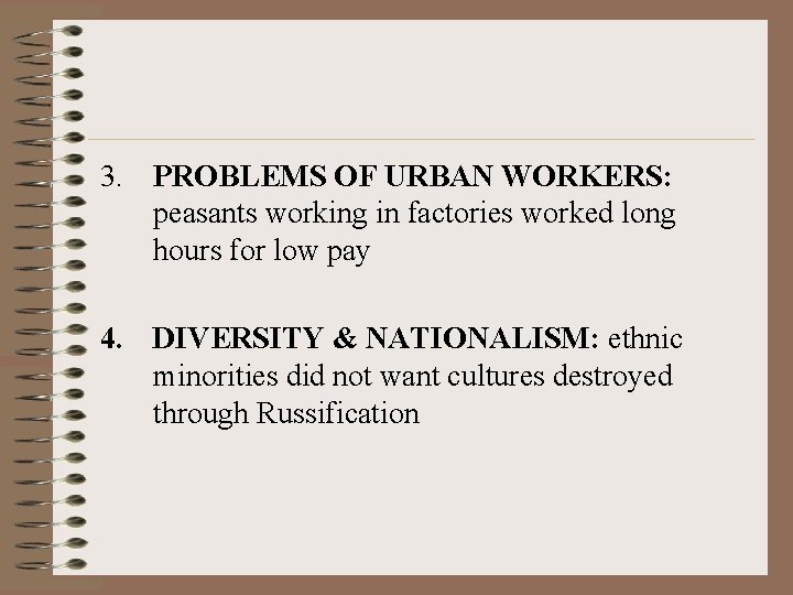 3. PROBLEMS OF URBAN WORKERS: peasants working in factories worked long hours for low