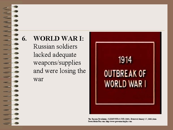 6. WORLD WAR I: Russian soldiers lacked adequate weapons/supplies and were losing the war