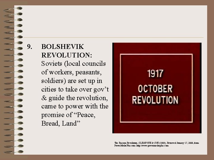 9. BOLSHEVIK REVOLUTION: Soviets (local councils of workers, peasants, soldiers) are set up in