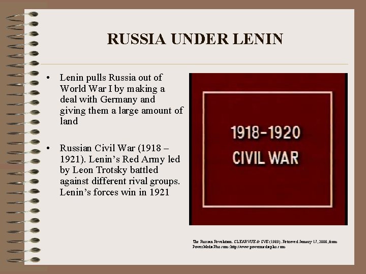 RUSSIA UNDER LENIN • Lenin pulls Russia out of World War I by making