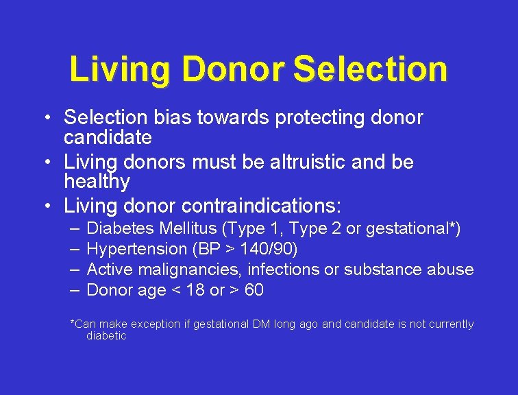 Living Donor Selection • Selection bias towards protecting donor candidate • Living donors must