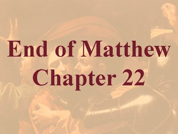 End of Matthew Chapter 22 