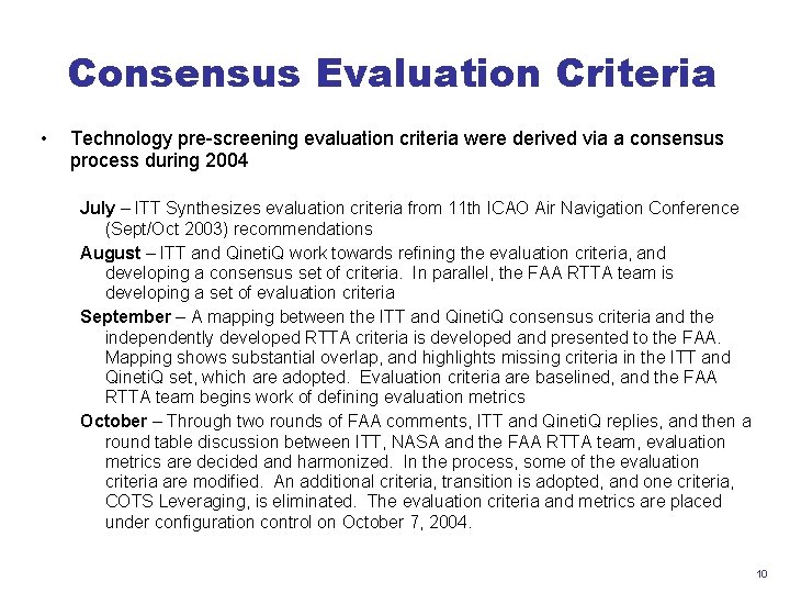 Consensus Evaluation Criteria • Technology pre-screening evaluation criteria were derived via a consensus process Consensus Evaluation Criteria • Technology pre-screening evaluation criteria were derived via a consensus process