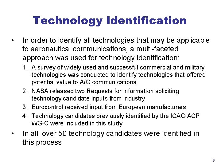 Technology Identification • In order to identify all technologies that may be applicable to Technology Identification • In order to identify all technologies that may be applicable to