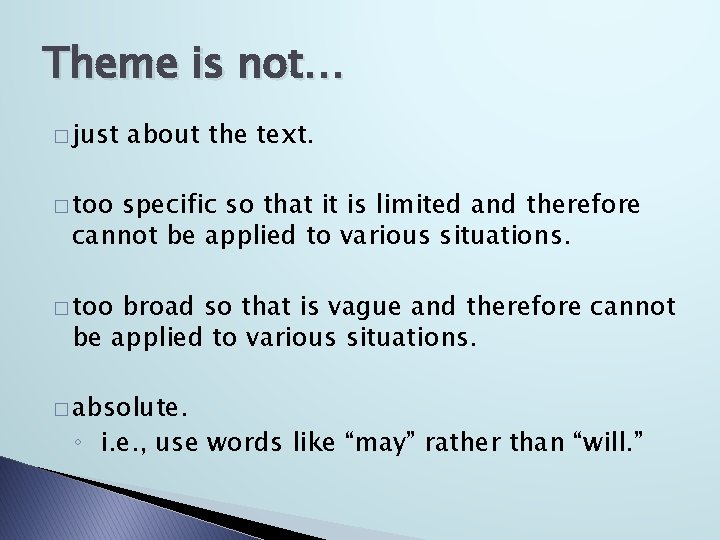 Theme is not… � just about the text. � too specific so that it