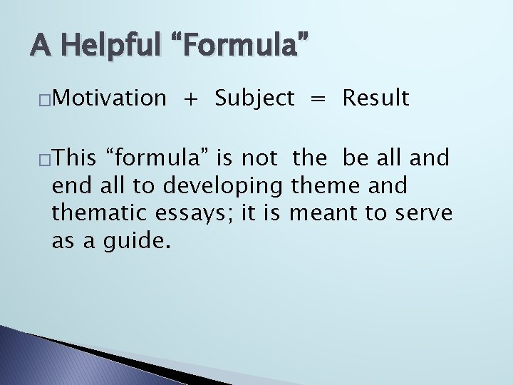 A Helpful “Formula” �Motivation �This + Subject = Result “formula” is not the be