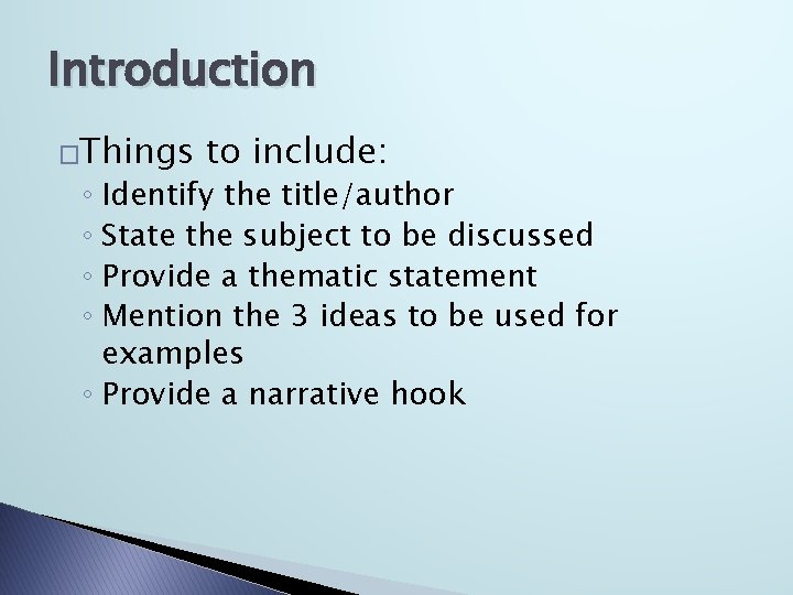 Introduction �Things to include: ◦ Identify the title/author ◦ State the subject to be