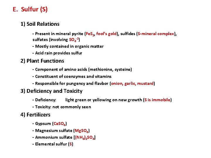 E. Sulfur (S) 1) Soil Relations - Present in mineral pyrite (Fe. S 2,