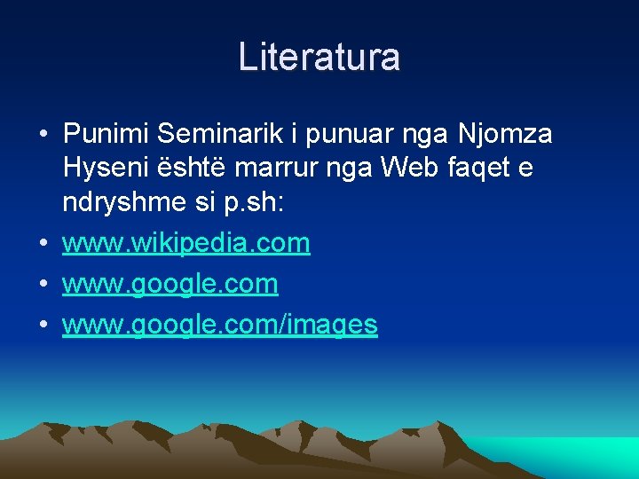 Literatura • Punimi Seminarik i punuar nga Njomza Hyseni është marrur nga Web faqet