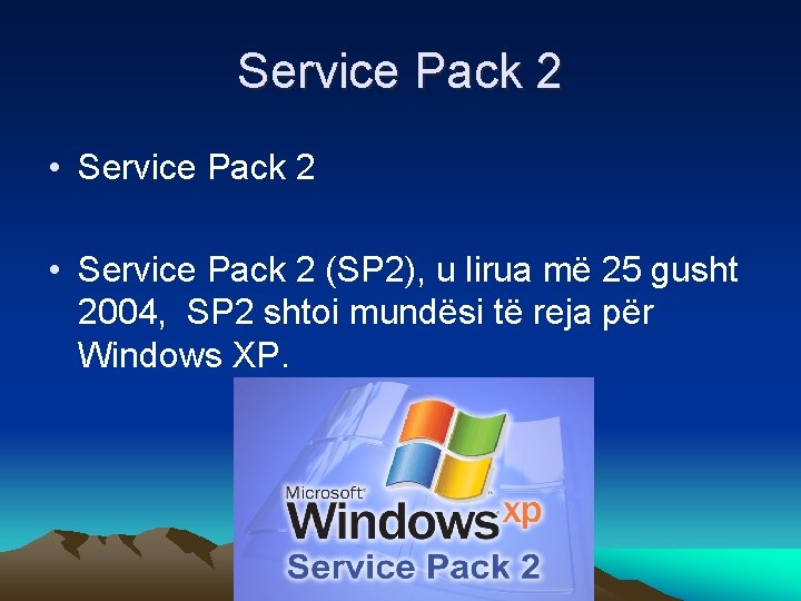 Service Pack 2 • Service Pack 2 (SP 2), u lirua më 25 gusht